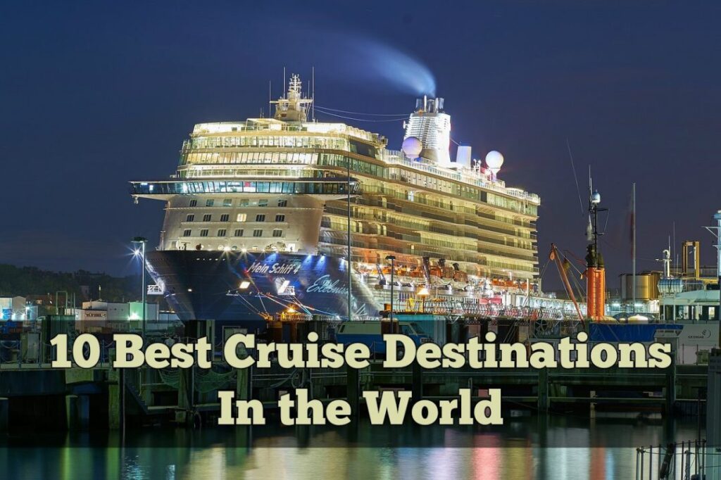 What Are The Most Popular Cruise Destinations?