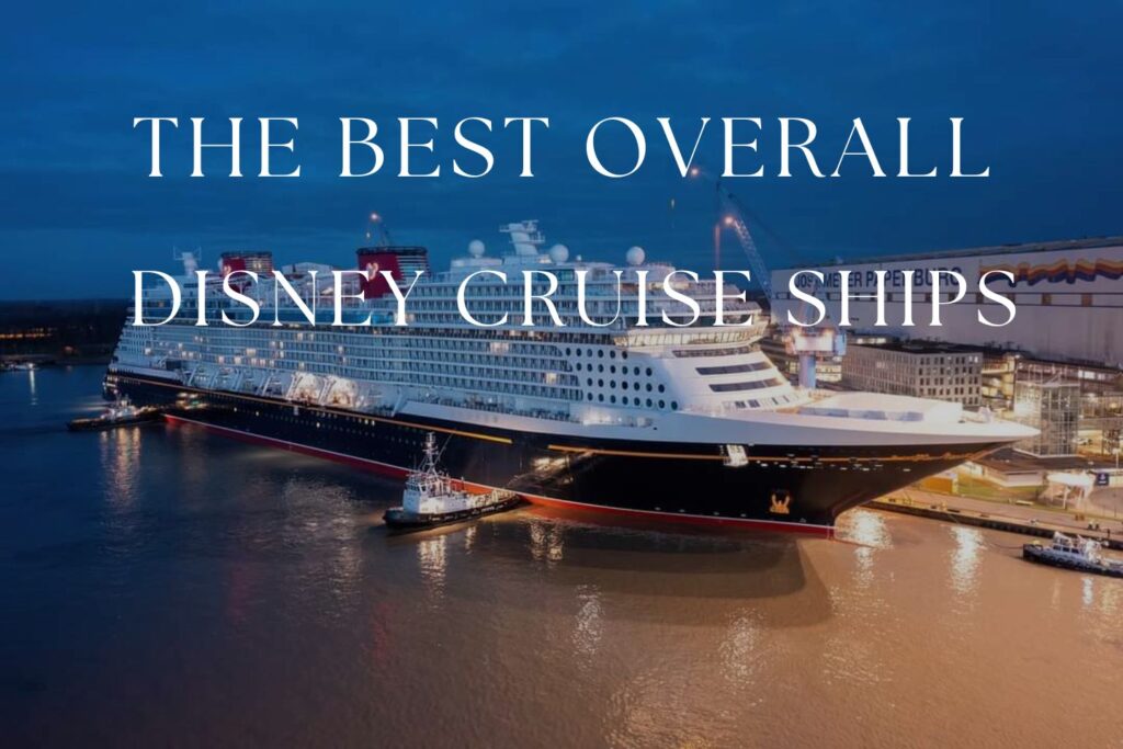 Discovering the Best Disney Cruise Ship: A Comparison