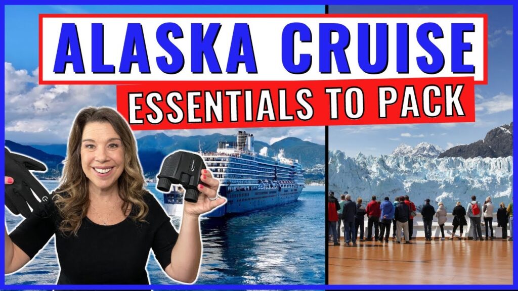 How To Pack For A 13 Day Cruise To Alaska In May