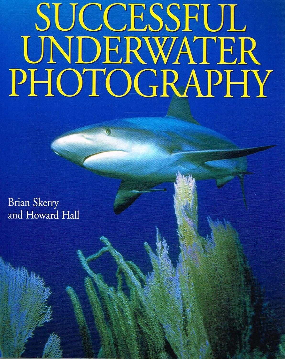 Successful Underwater Photography     Paperback – November 1, 2002